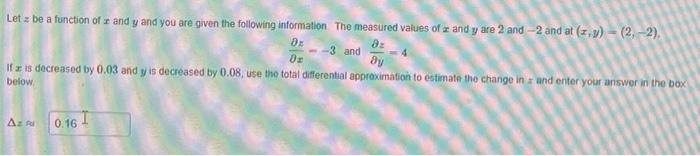 Let Z Be A Function Of And Y And You Are Given The Following Information The Measured Values Of 2 And Y Are 2 And 2 And 1