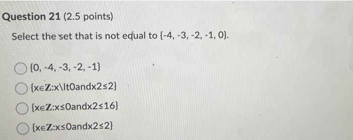 Question 21 2 5 Points Select The Set That Is Not Equal To 4 3 2 1 0 0 4 3 2 1 Xez X Itoandx2 2 1