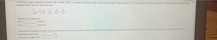 A Chemical Supply Company Currently Has In Stock 100 Lb Of A Certain Chemical Which At Sells To Customers In Batches At 1