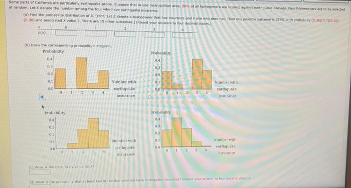 Some Parts Of California Are Particularly Earthquake Prone Suppose That In One Metropolitan Area 30 Of Al Homeowners A 1