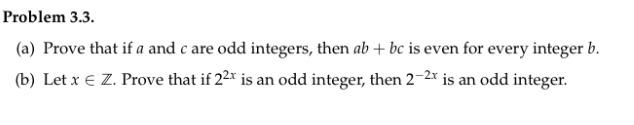 Problem 3 3 A Prove That If A And C Are Odd Integers Then Ab Bc Is Even For Every Integer B B Let X Z Prove 1