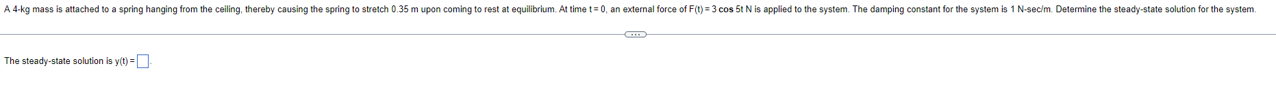 A 4 Kg Mass Is Attached To A Spring Hanging From The Ceiling Thereby Causing The Steady State Solution Is Y T Spring 1