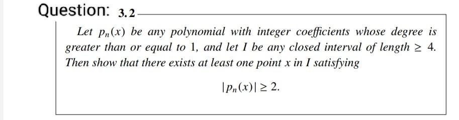 Question 3 2 Let Pn X Be Any Polynomial With Integer Coefficients Whose Degree Is Greater Than Or Equal To 1 And Let 1