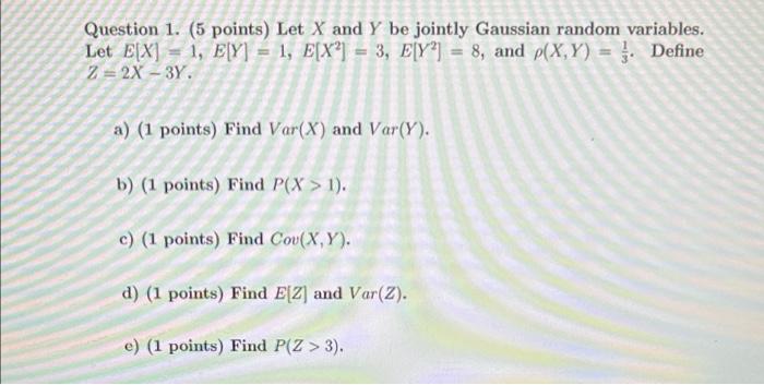Question 1 5 Points Let X And Y Be Jointly Gaussian Random Variables Let E X 1 E Y 1 E X 3 E Y 8 A 1