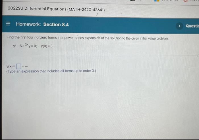 2022su Differential Equations Math 2420 43641 Homework Section 8 4 Find The First Four Nonzero Terms In A Power Serie 1