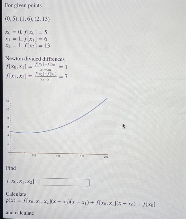 For Given Points 0 5 1 6 2 13 Xo 0 F Xo 5 X 1 F X 6 X2 1 F X2 13 Newton Divided Diffrences 1