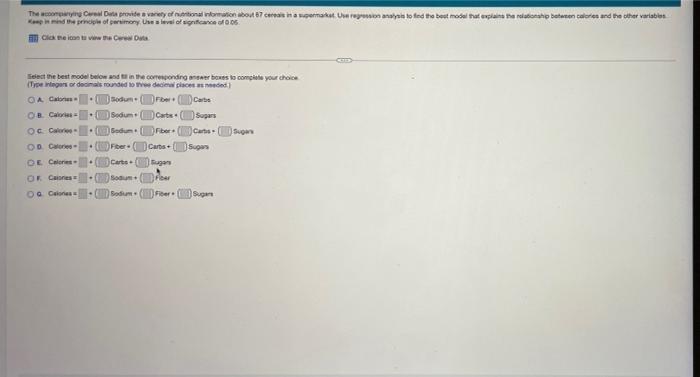 The Accompanying Cereal Data Provide A Variety Of Nutritional Information About 67 Cereals In A Supermarket Use Regress 1