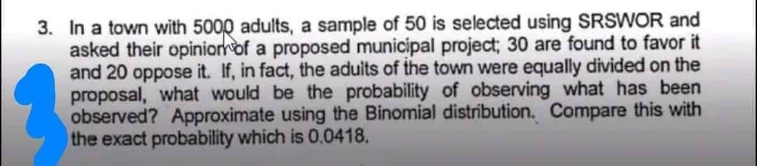 3 3 In A Town With 5000 Adults A Sample Of 50 Is Selected Using Srswor And Asked Their Opinion Of A Proposed Municipal 1