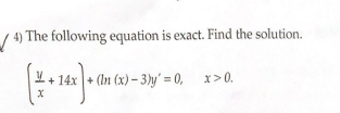 4 The Following Equation Is Exact Find The Solution X 14x In X 3 Y 0 X 0 1