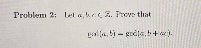 Problem 2 Let A B C E Z Prove That Ged A B Gcd A B Ac S Paran 1