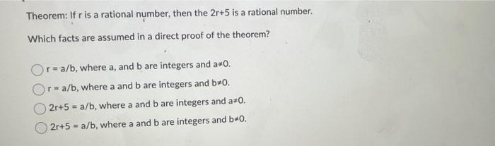 Theorem If R Is A Rational Number Then The 2r 5 Is A Rational Number Which Facts Are Assumed In A Direct Proof Of The 1