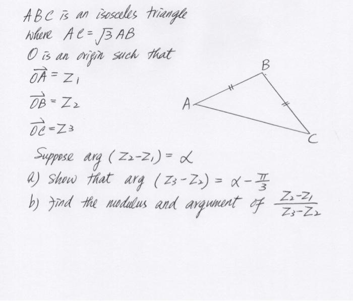 Abc Is An Isosceles Triangle Where Ac 3 Ab O Is An Origin Such That Tai Li Db Z De Z3 Suppose Arg Z 2 L A Show 1