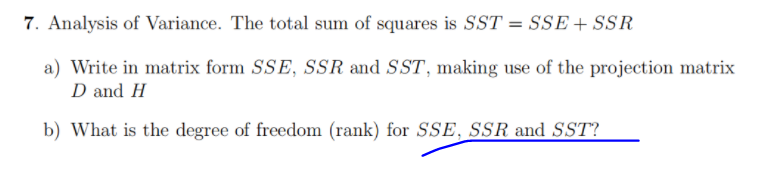 7 Analysis Of Variance The Total Sum Of Squares Is Sst Sse Ssr A Write In Matrix Form Sse Ssr And Sst Making Us 1