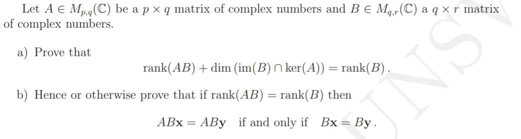 Let A E Mpq C Be A Px Q Matrix Of Complex Numbers And B Mar C A Q R Matrix Of Complex Numbers A Prove That Ran 1