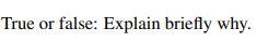 True Or False Explain Briefly Why The Set S 7 1 1 7 Spans R 1