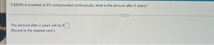 What Lump Sum Must Be Invested At 6 Compounded Monthly For The Investment To Grow To 75 000 In 9 Years The Lump Sum 3