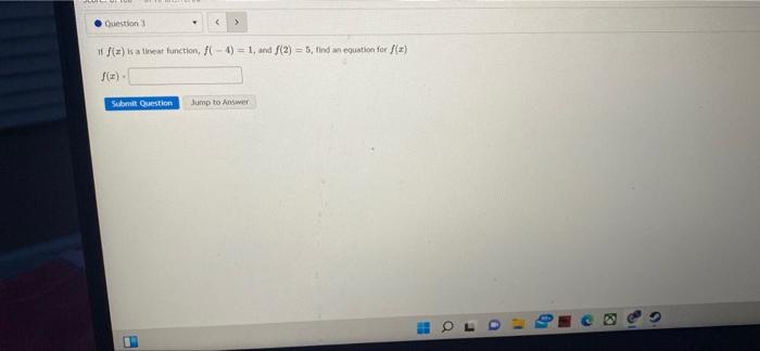 Question 3 If F Z Is A Linear Function F 4 1 And F 2 5 Find An Equation For F X F Z Submit Question Jump To 1