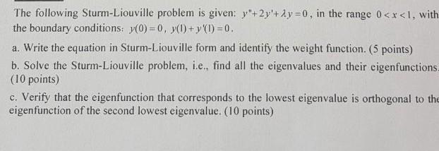 The Following Sturm Liouville Problem Is Given Y 2y Ay 0 In The Range 0 X 1 With The Boundary Conditions Y 0 0 Y 1