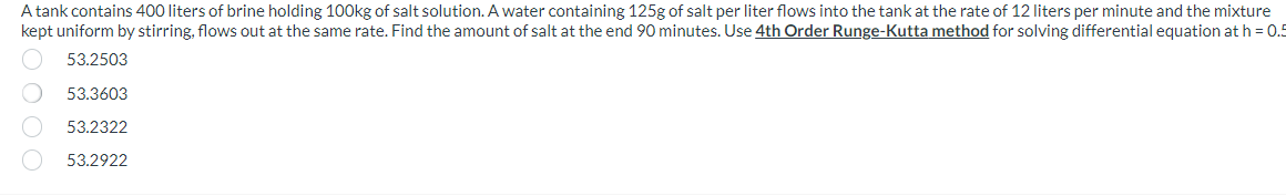 A Tank Contains 400 Liters Of Brine Holding 100kg Of Salt Solution A Water Containing 125g Of Salt Per Liter Flows Into 1