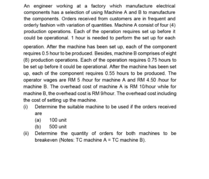 An Engineer Working At A Factory Which Manufacture Electrical Components Has A Selection Of Using Machine A And B To Man 1