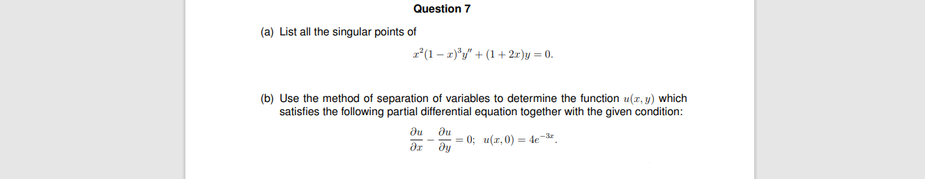 Question 7 A List All The Singular Points Of R 1 X Y 1 2x Y 0 B Use The Method Of Separation Of Variables T 1
