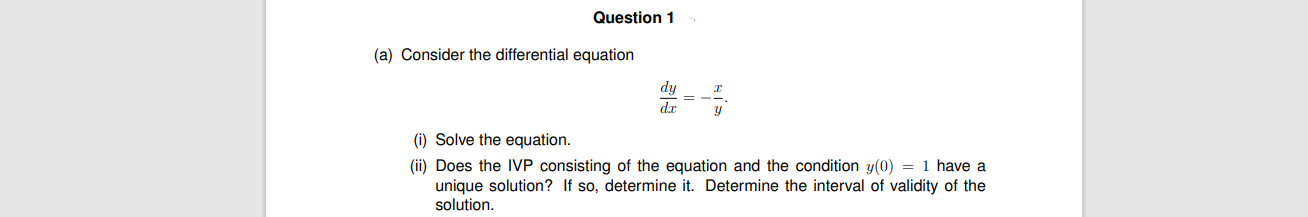 Question 1 A Consider The Differential Equation Dy D X I Y I Solve The Equation Ii Does The Ivp Consisting Of The 1