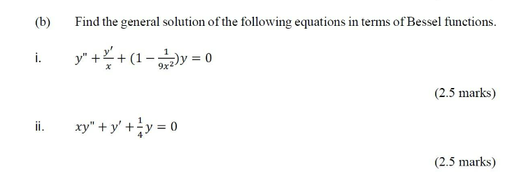 B I Ii Find The General Solution Of The Following Equations In Terms Of Bessel Functions Y 2 1 5 Y 0 9 1