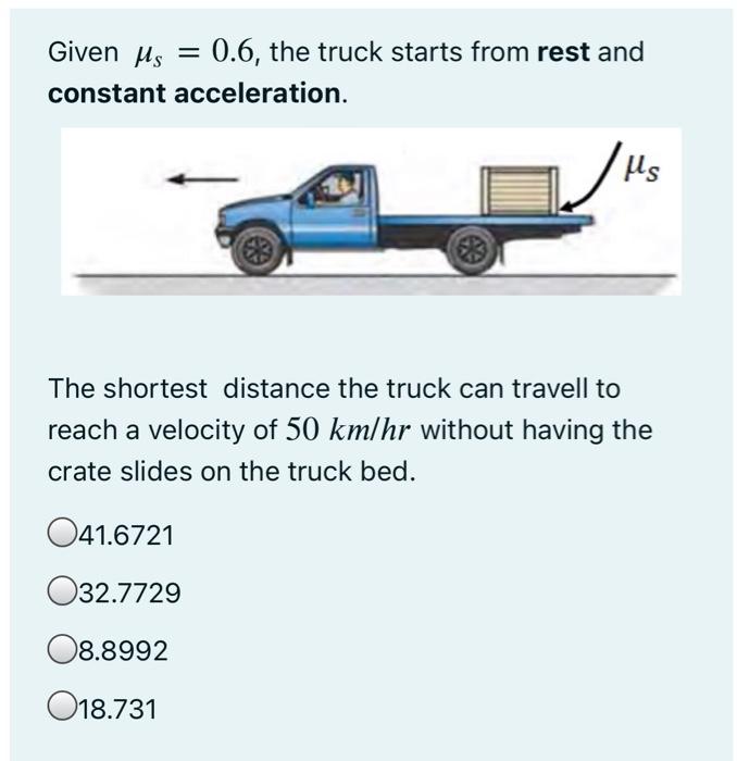 Given Us 0 6 The Truck Starts From Rest And Constant Acceleration Us The Shortest Distance The Truck Can Travell To 1