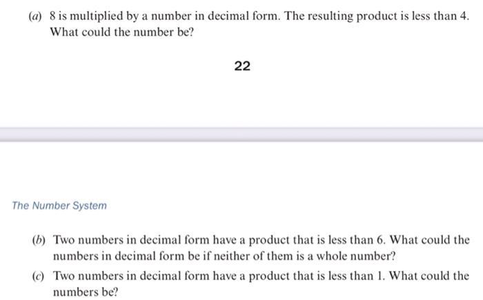 A 8 Is Multiplied By A Number In Decimal Form The Resulting Product Is Less Than 4 What Could The Number Be The Num 2