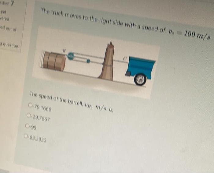 Milion 7 Yer The Truck Moves To The Right Side With A Speed Of 100 M S Question The Speed Of The Barrell On M S Is 0 7 1