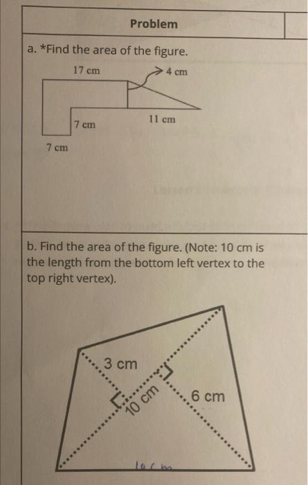 A Find The Area Of The Figure 4 Cm 17 Cm 7 Cm Problem 7 Cm 11 Cm B Find The Area Of The Figure Note 10 Cm Is The 1