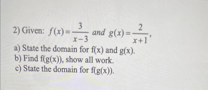 Show All Required Work 1 Given F X 2x 3x 6 And G X 2x 1 A Find F G X B Find F G 1 2 Given F X 3 And G 3