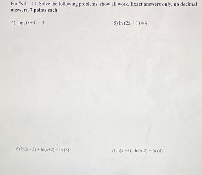 For S 4 11 Solve The Following Problems Show All Work Exact Answers Only No Decimal Answers 7 Points Each 4 Log 1