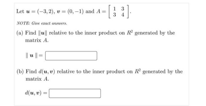 Let U 3 2 V 0 1 And A 1 3 34 D U V Note Give Exact Answers A Find U Relative To The Inner Pro 1