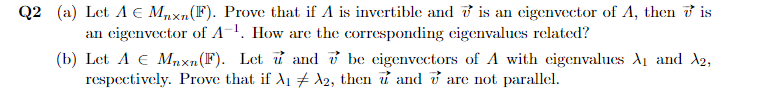 Q2 A Let A Mnxn F Prove That If A Is Invertible And Is An Eigenvector Of A Then Is An Eigenvector Of A How Are 1