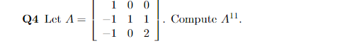 Q4 Let A 100 1 1 1 1 0 2 Compute A 1