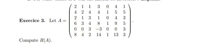 Exercice 3 Let A Compute R A 2 1 1 42 4 1 3 3 4 00 3 842 2 6 3 0 4 1 1 0 8 1 3 0 4 1 5 5 4 3 9 5 3 3 0 14 1 13 1