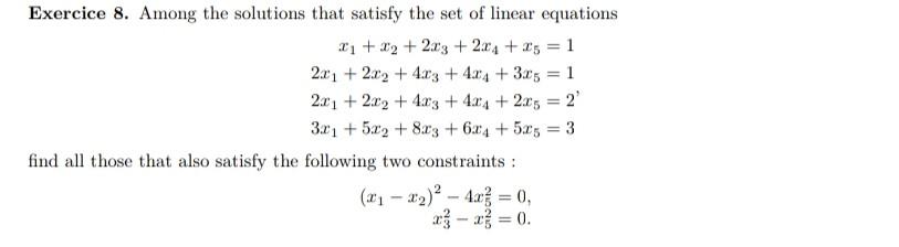 Exercice 8 Among The Solutions That Satisfy The Set Of Linear Equations X X2 223 224 25 1 2x1 2x2 4x3 4x4 1