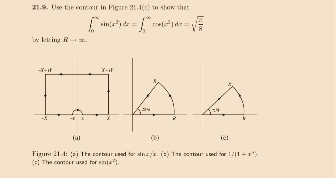 21 9 Use The Contour In Figure 21 4 C To Show That 5 0 By Letting R X Iy E E 0 Sin X Dx X Iy X 2x N Cos 1