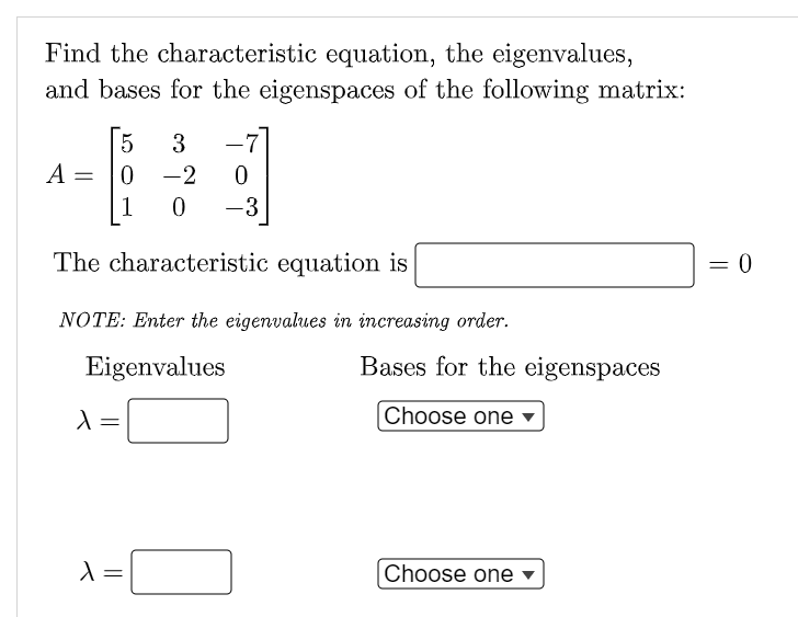 Find The Characteristic Equation The Eigenvalues And Bases For The Eigenspaces Of The Following Matrix 5 3 0 2 0 1 0 1