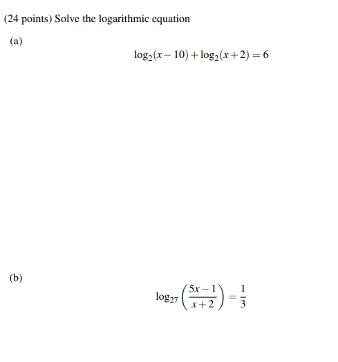 24 Points Solve The Logarithmic Equation A B Log X 10 Log X 2 6 Log27 5x 1 X 2 1
