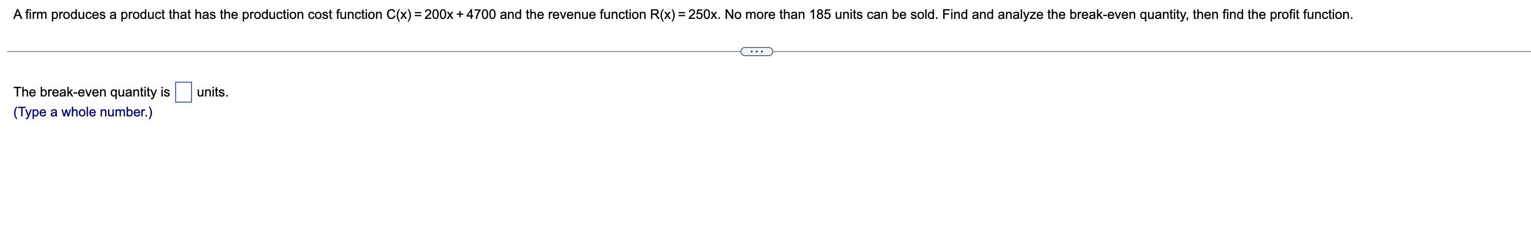 A Firm Produces A Product That Has The Production Cost Function C X 200x 4700 And The Revenue Function R X 250x 1