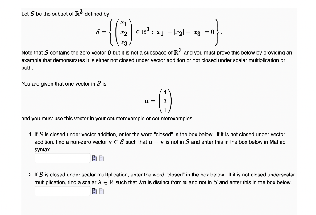 Let S Be The Subset Of R3 Defined By S X3 Note That S Contains The Zero Vector 0 But It Is Not A Subspace Of R And 1