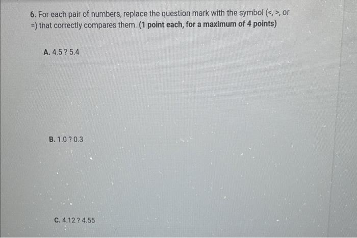 6 For Each Pair Of Numbers Replace The Question Mark With The Symbol Or That Correctly Compares Them 1 Poin 1