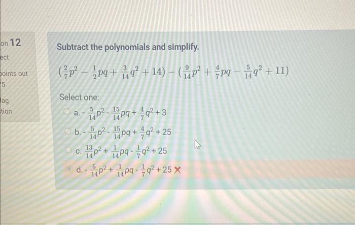 On 12 Ect Points Out 5 Ag Tion Subtract The Polynomials And Simplify P Pq Q 14 P Pq Q 11 Select One 02 1 1