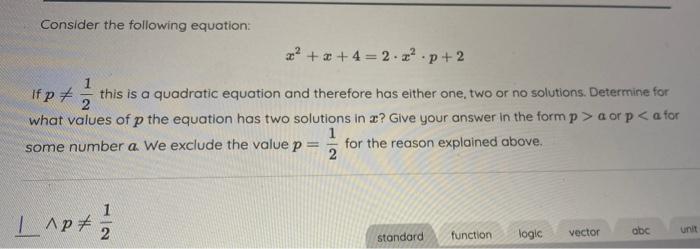 Consider The Following Equation 2 2 4 2 X P 2 Fp 1 1 201 This Is A Quadratic Equation And Therefore Has Either On 1