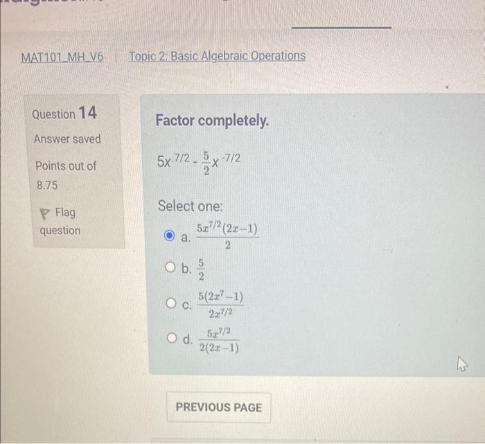 Mat101 Mh V6 Question 14 Answer Saved Points Out Of 8 75 P Flag Question Topic 2 Basic Algebraic Operations Factor Comp 1