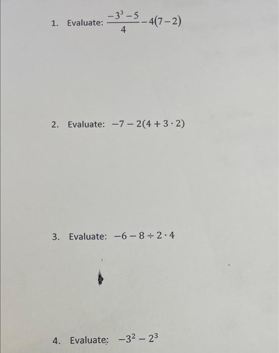 1 Evaluate 3 5 4 4 7 2 2 Evaluate 7 2 4 3 2 3 Evaluate 6 8 2 4 4 Evaluate 3 2 1