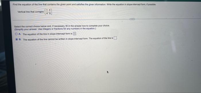 Find The Equation Of The Line That Contains The Given Point And Satisfies The Given Information Write The Equation In S 1