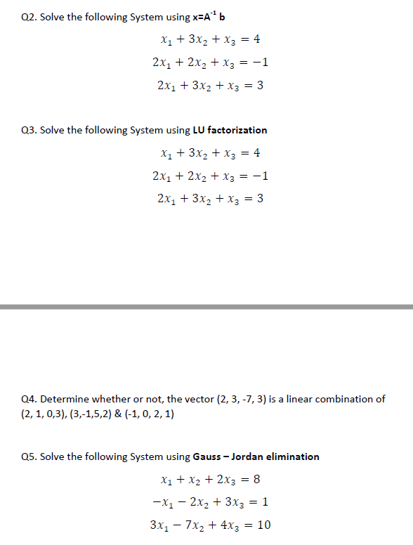 Q2 Solve The Following System Using X A B X 3x X3 4 2x 2x X3 1 2x 3x X3 3 Q3 Solve The Follo 1